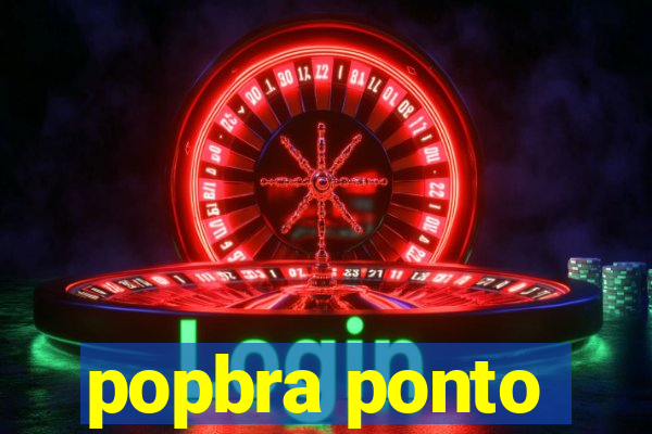 popbra ponto